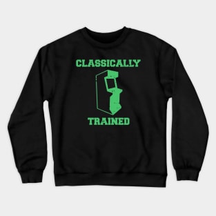 Classically Trained | Arcade player Crewneck Sweatshirt